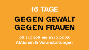 16 Tage gegen Gewalt gegen Frauen