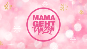 Mamagehttanzen Linz – Weihnachtsspecial