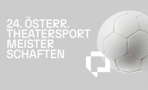 24. Österreichische Theatersport-Meisterschaften