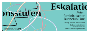 Eskalationsstufen – Feier des feministischen Buchclubs Linz