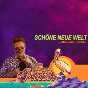 Paul Panzer: Schöne neue Welt – Welcome to Hell