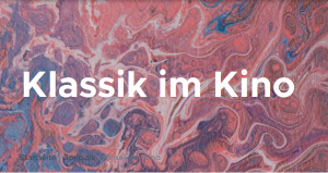 Klassik im Kino