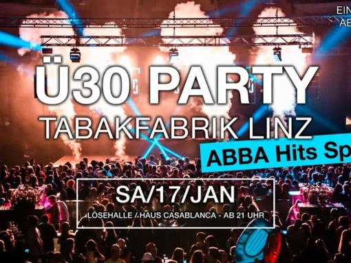 Die ultimative Ü30 Party @ Tabakfabrik Linz "Abba Hits Special"