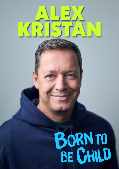 Alex Kristan: Born to be child