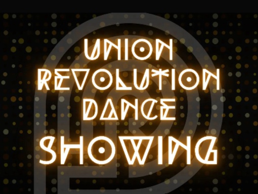 Union Revolution Dance Showing