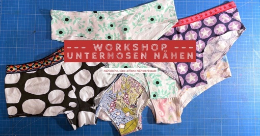 Workshop: Damen-Unterhosen nähen