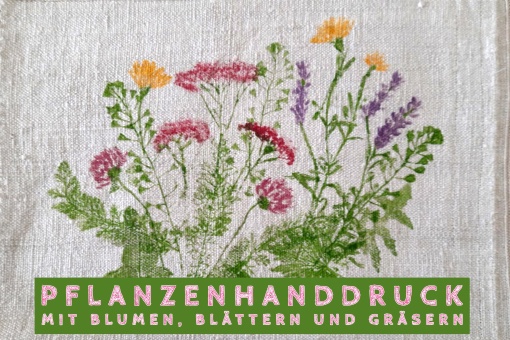 Workshop: Pflanzen-Handdruck auf Stoff